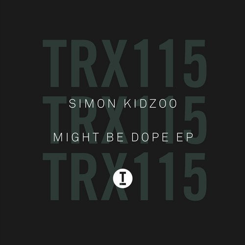image cover: Simon Kidzoo - Might Be Dope EP / TRX11501Z