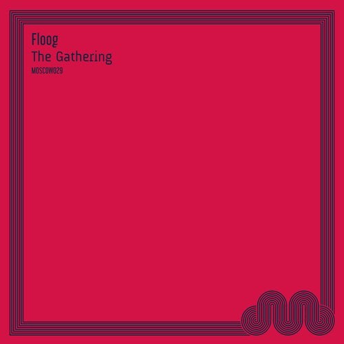 image cover: Floog - The Gathering / MOSCOW029
