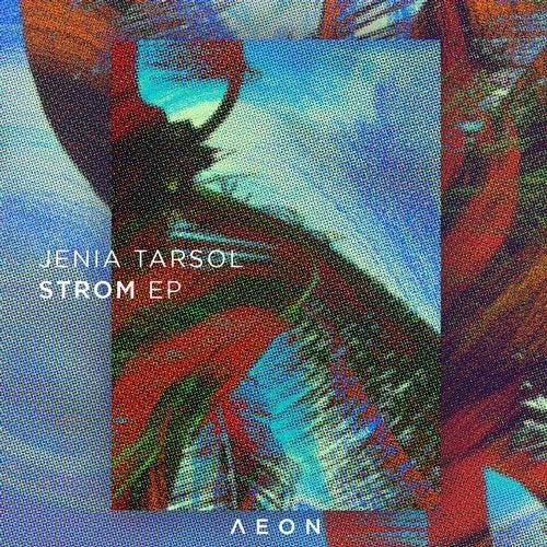 image cover: Jenia Tarsol - Strom EP / AEON041