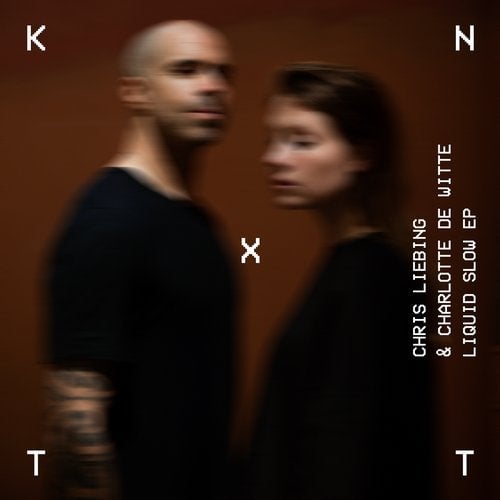 image cover: Chris Liebing, Charlotte de Witte - Liquid Slow EP / KNTXT001