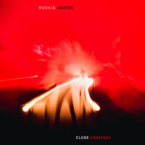 image cover: Richie Hawtin - CLOSE COMBINED (Live, GLASGOW, LONDON, TOKYO) / Plus 8 Records