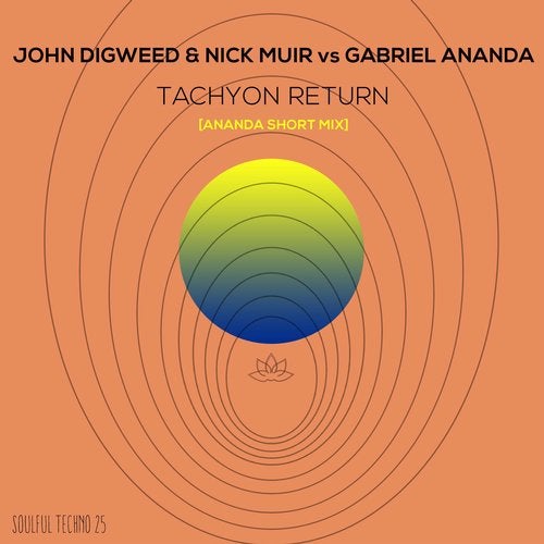 image cover: Nick Muir, Gabriel Ananda, John Digweed - Tachyon Return (Ananda Short Mix) / SOULFULTECHNO25