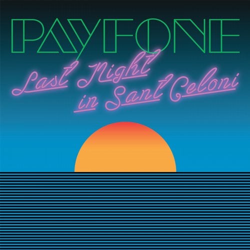 Download Payfone - Payfone - Last Night In Sant Celoni (incl In Flagranti Remix) on Electrobuzz