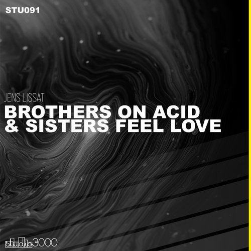 Download Jens Lissat - Brothers On Acid & Sisters Feel Love on Electrobuzz