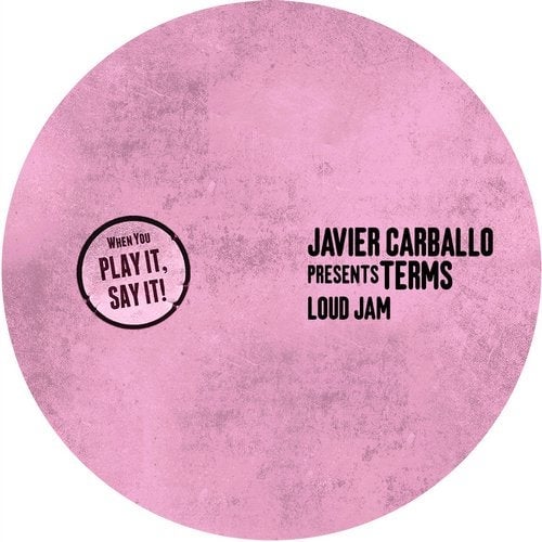 image cover: Javier Carballo Presents TERMS - Loud Jam / PLAY045