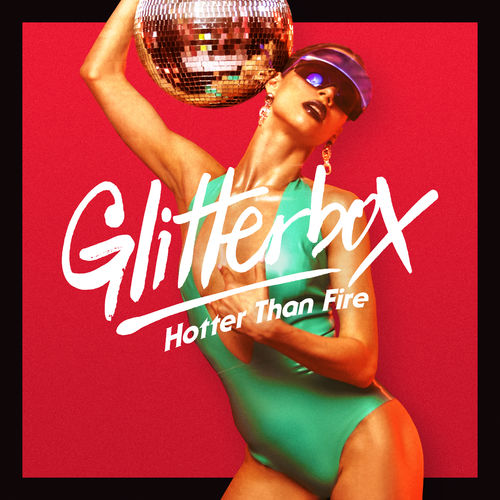 image cover: Glitterbox - Hotter Than Fire