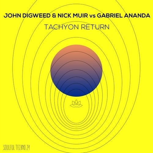 image cover: Nick Muir, Gabriel Ananda, John Digweed - Tachyon Return / SOULFULTECHNO24