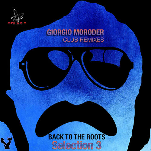 image cover: Giorgio Moroder Club Remixes Selection 3 - Back to the Roots / Solaris Records