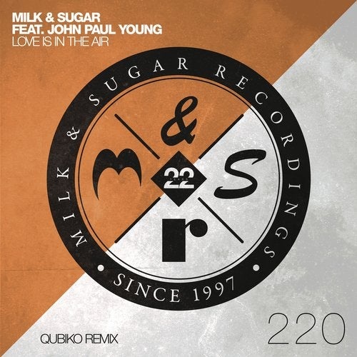 image cover: Milk & Sugar, John Paul Young - Love Is in the Air (Qubiko Remix) / MSR220R
