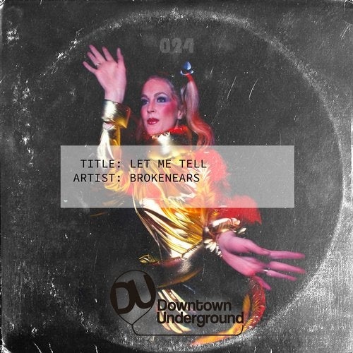 Download Brokenears - Let Me Tell on Electrobuzz