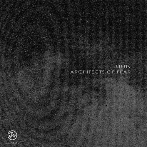 image cover: Uun - Architects Of Fear EP / SOMA556D