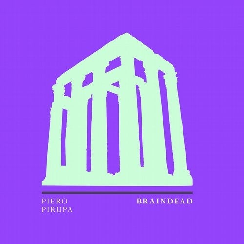 Download Piero Pirupa - Braindead on Electrobuzz