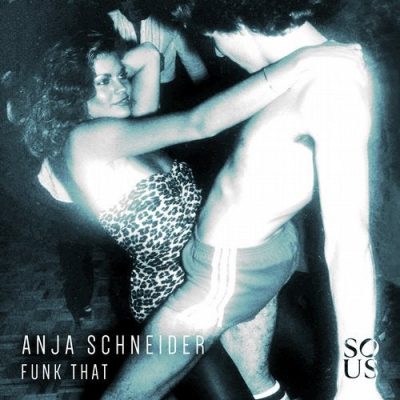 0951 346 53449 Anja Schneider - Funk That / SOUS011