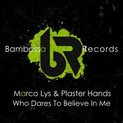image cover: Marco Lys, Plaster Hands - Who Dares To Believe In Me / BMBS032