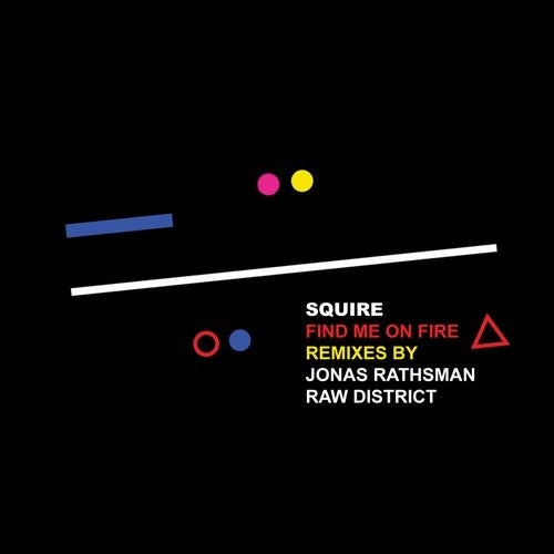 Download Squire - Find Me On Fire on Electrobuzz