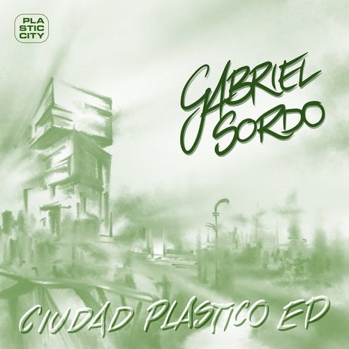 Download Gabriel Sordo (Mex) - Ciudad Plastico EP on Electrobuzz