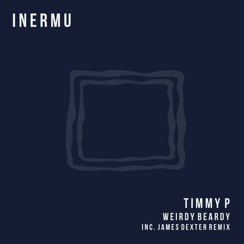 image cover: Timmy P - Weirdy Beardy / INERMU019