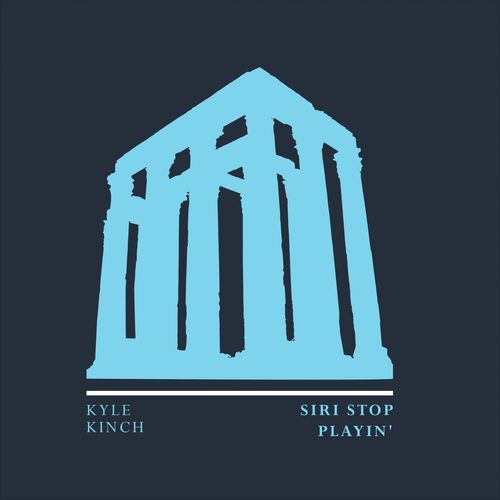 image cover: Kyle Kinch - Siri Stop Playin' / Realm Records
