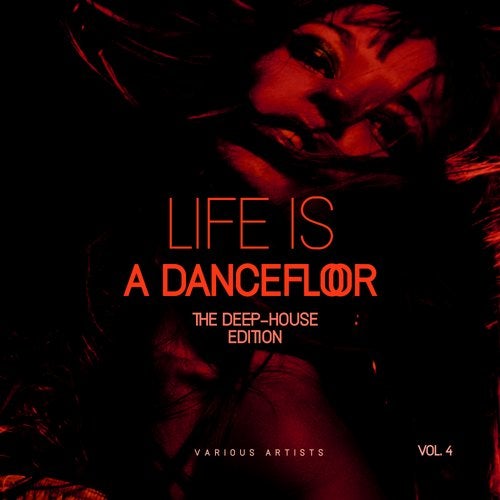 image cover: VA - Life Is A Dancefloor, Vol. 4 (The Deep-House Edition) / WARRIORS113