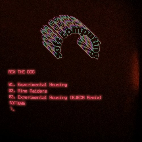 image cover: Rex The Dog - Experimental Housing / SOFT006