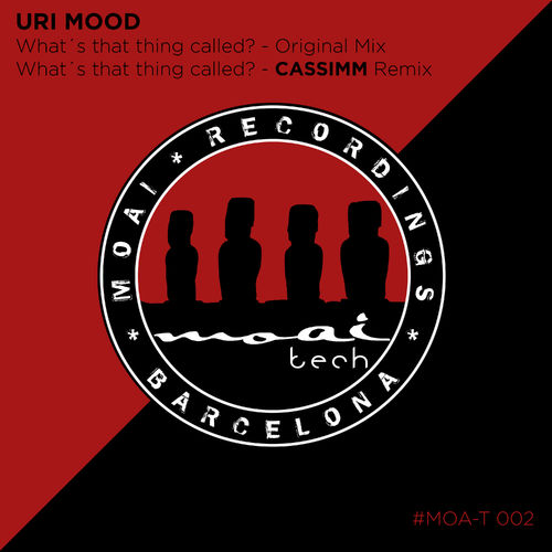 image cover: Uri Mood - What's That Thing Called? / Moai Tech