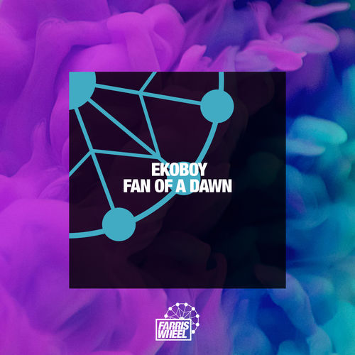 image cover: Ekoboy - Fan Of A Dawn / Farris Wheel Recordings