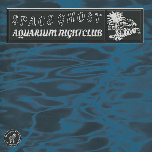 image cover: Space Ghost - Aquarium Nightclub