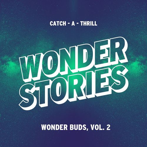 image cover: Various Artists - Wonder Buds, Vol. 2 (Catch-A-Thrill) / Wonder Stories