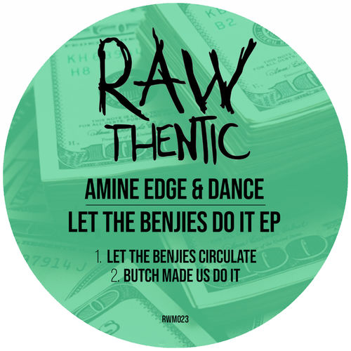 image cover: Amine Edge & DANCE - Let The Benjies Do It (EP) / Rawthentic
