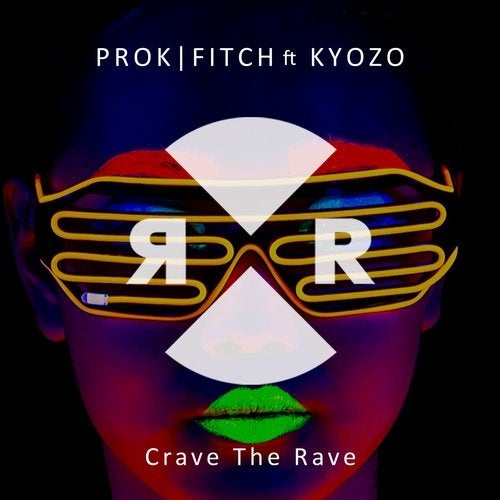 image cover: Prok & Fitch, Kyozo - Crave The Rave / RR2209