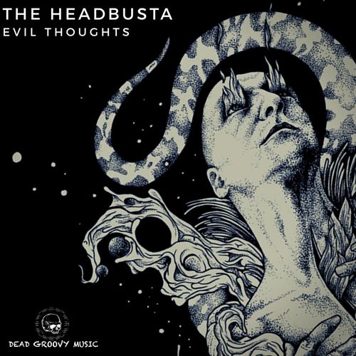 image cover: The Headbusta - Evil Thoughts / Dead Groovy Music