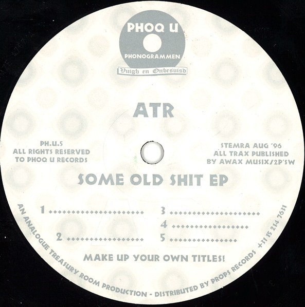 image cover: ATR - Some Old Shit EP (2019 Remastered) / PHU 5