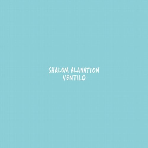 Download Shalom Alanation / Ventilo (Club Version) on Electrobuzz
