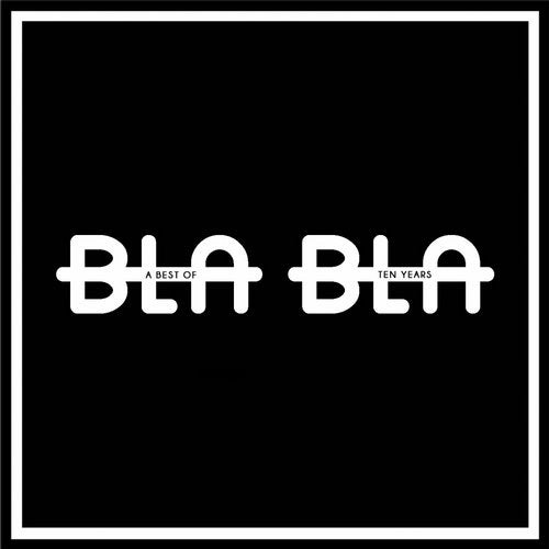 image cover: VA - 10 Years: A Best Of Bla Bla / BLA114
