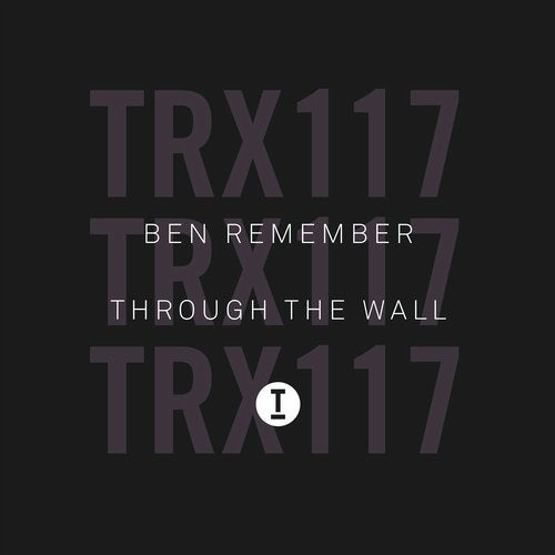 image cover: Ben Remember - Through The Wall / TRX11701Z