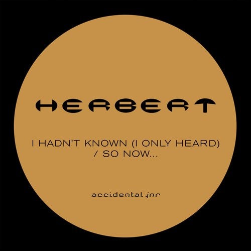 image cover: Herbert - I Hadn't Known (I Only Heard) / So Now… / ACJ130D