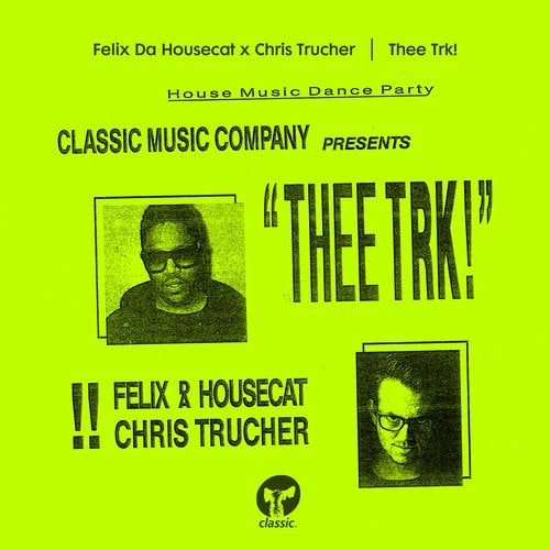 Download Felix Da Housecat, Chris Trucher - Thee Trk! on Electrobuzz