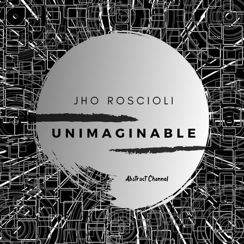 image cover: Jho Roscioli - Unimaginable / Abstract Channel