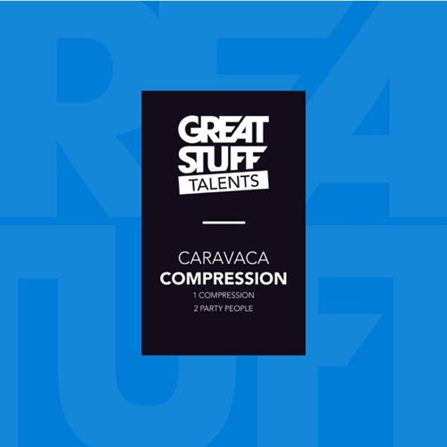 image cover: Caravaca - Compression / Great Stuff Talents