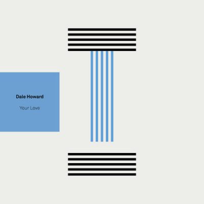 111251 346 09117759 Dale Howard - Your Love / Toolroom Records