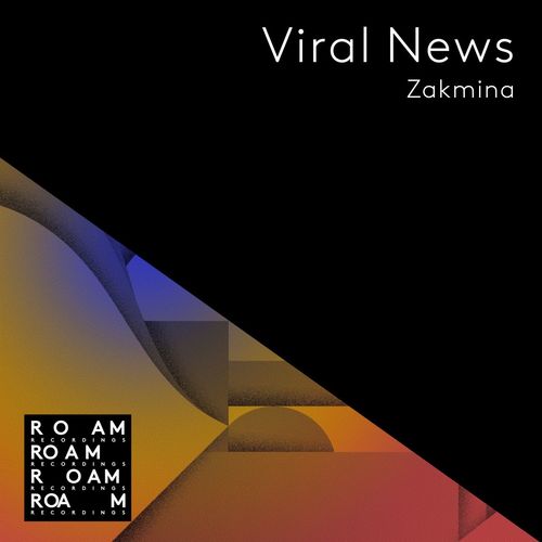 image cover: Zakmina - Viral News / Roam Recordings