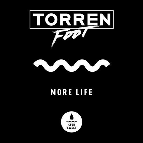 image cover: Torren Foot - More Life (Extended Mix) / Club Sweat