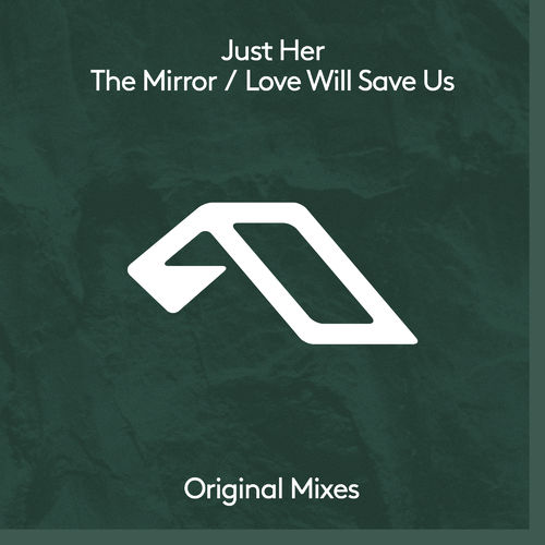 image cover: Just Her - The Mirror / Love Will Save Us / Anjunadeep