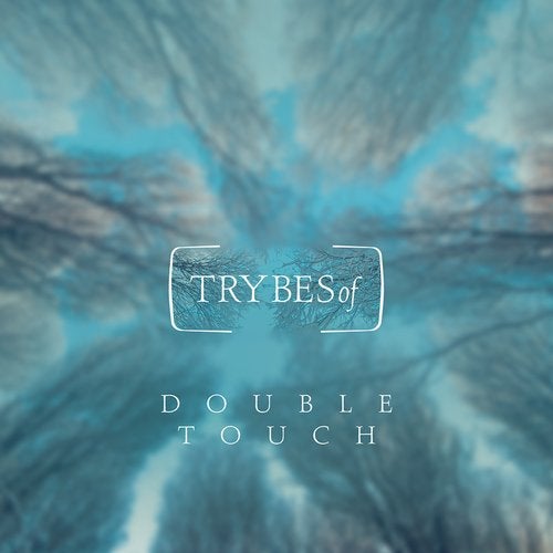image cover: Double Touch - Chorophobia / TRYBESof