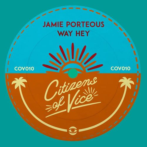 image cover: Jamie Porteous - Way Hey / Citizens Of Vice