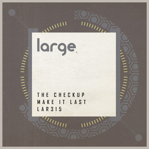 image cover: The Checkup - Make It Last EP / Large Music