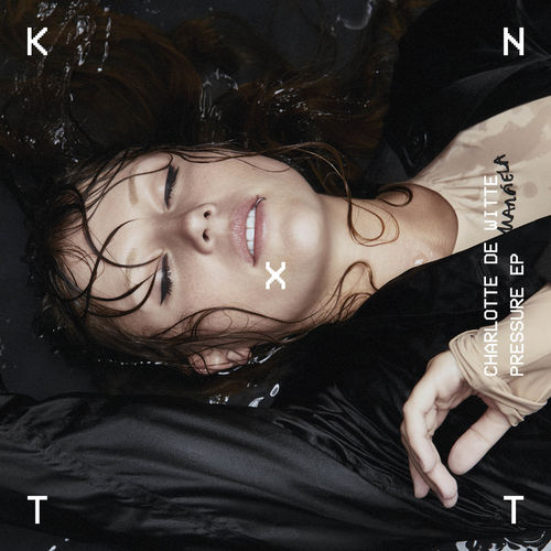 image cover: Charlotte De Witte - Pressure EP / KNTXT
