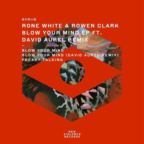 image cover: Rone White, Rowen Clark - Blow Your Mind EP / New Violence Records