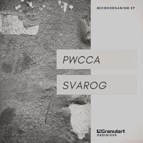 image cover: PWCCA - Microorganism EP / Granulart Recordings