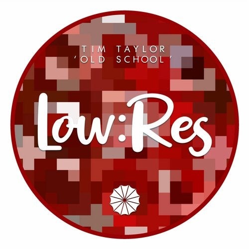 image cover: Tim Taylor - Old School EP / Low:Res